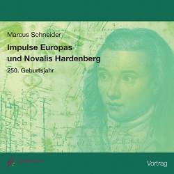 Impulse Europas und Novalis Hardenberg von Schneider,  Marcus