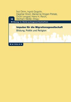 Impulse für die Migrationsgesellschaft von Dirim,  Inci, Gogolin,  Ingrid, Knorr,  Dagmar, Krüger-Potratz,  Marianne, Lengyel,  Drorit, Reich,  Hans H., Weisse,  Wolfram