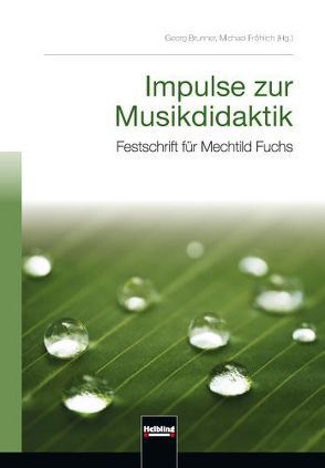 Impulse zur Musikdidaktik von Brünner,  Georg, Fröhlich,  Michael