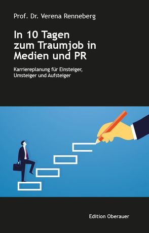 In 10 Tagen zum Traumjob in Medien und PR von Renneberg,  Verena