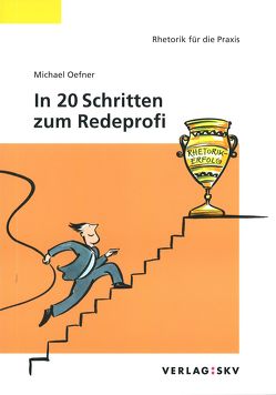 In 20 Schritten zum Redeprofi von Oefner,  Michael