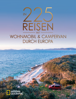 In 225 Reisen mit Wohnmobil und Campervan durch Europa von Fischer,  Andreas, Haberhauer,  Jürgen, Keidel,  Claus G., Moll,  Michael, Studt,  Heinz E.