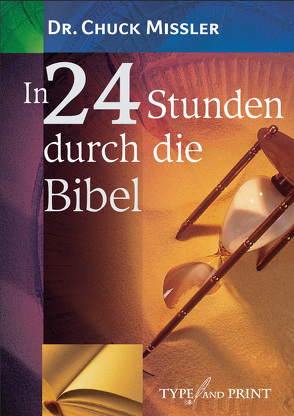 In 24 Stunden durch die Bibel von Missler,  Charles Chuck, Sommerer,  Thomas, Topf,  Hans-Georg