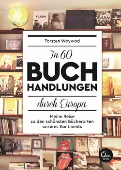 In 60 Buchhandlungen durch Europa von Woywod,  Torsten
