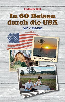 In 60 Reisen durch die USA von Moll,  Karlheinz