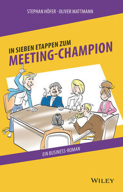 In 7 Etappen zum Meeting-Champion von Höfer,  Stephan, Mattmann,  Oliver
