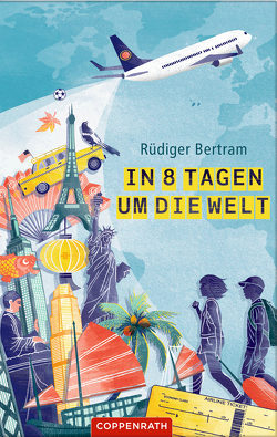 In 8 Tagen um die Welt von Bertram,  Rüdiger