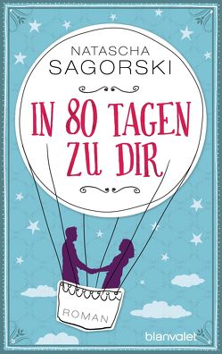 In 80 Tagen zu dir von Sagorski,  Natascha