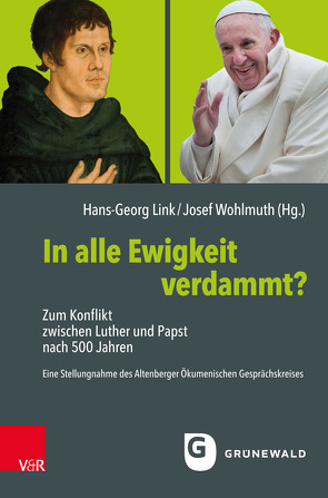 In alle Ewigkeit verdammt? von Brosseder,  Johannes, Link,  Christian, Link,  Hans-Georg, Manzke,  Karl-Hinrich, Peters,  Gottfried, Richter,  Manfred, Sattler,  Dorothea, Wohlmuth,  Josef