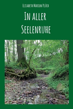 In aller Seelenruhe von Plüch,  Elisabeth Marion