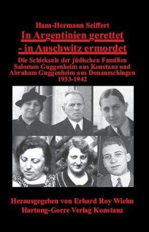 In Argentinien gerettet – in Auschwitz ermordet von Seiffert,  Hans-Hermann, Wiehn,  Erhard R