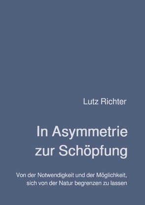 In Asymmetrie zur Schöpfung von Richter,  Lutz