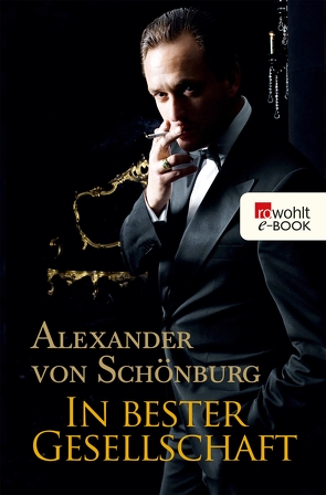 In bester Gesellschaft von Schönburg,  Alexander Graf von