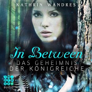 In Between. Das Geheimnis der Königreiche (In Between 1) von Adjei,  Claudia, Wandres,  Kathrin