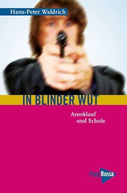 In blinder Wut von Waldrich,  Hans P