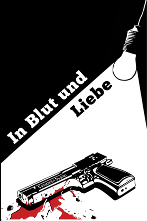 In Blut und Liebe von Dupien,  Constantin, Mederacke,  Merten, Stoll,  Melanie, Takagi,  Julia, Voss,  Vincent