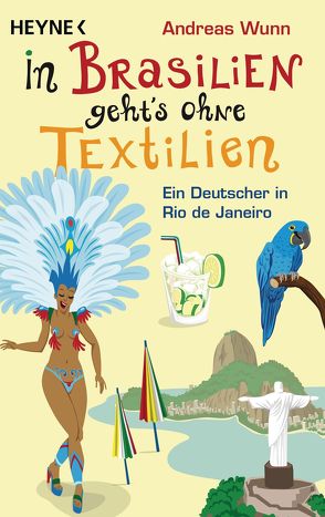 In Brasilien geht`s ohne Textilien von Wunn,  Andreas