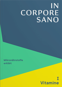 In Corpore Sano – Band 1: Vitamine von Dr. med. Lechner,  Werner