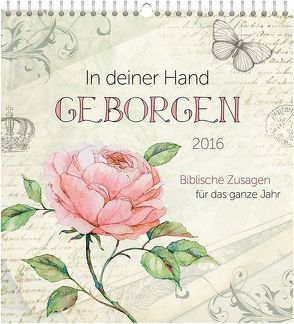 In deiner Hand geborgen 2016 – Wandkalender von Plato,  Hanni