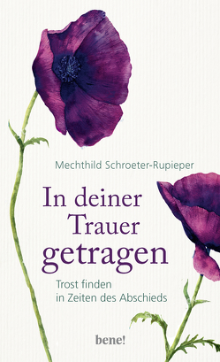 In deiner Trauer getragen von Schroeter-Rupieper,  Mechthild