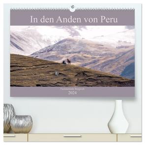 In den Anden von Peru – Fazinierende Bergwelt (hochwertiger Premium Wandkalender 2024 DIN A2 quer), Kunstdruck in Hochglanz von Drews,  Marianne