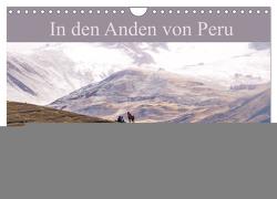 In den Anden von Peru – Fazinierende Bergwelt (Wandkalender 2024 DIN A4 quer), CALVENDO Monatskalender von Drews,  Marianne