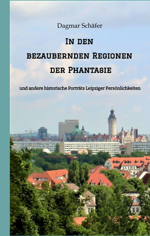 In den bezaubernden Regionen der Phantasie von Schäfer,  Dagmar