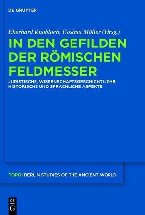 In den Gefilden der römischen Feldmesser von Knobloch,  Eberhard, Möller,  Cosima