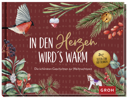 In den Herzen wird’s warm – die schönsten Geschichten und Gedichte zur Weihnachtszeit von Groh Verlag