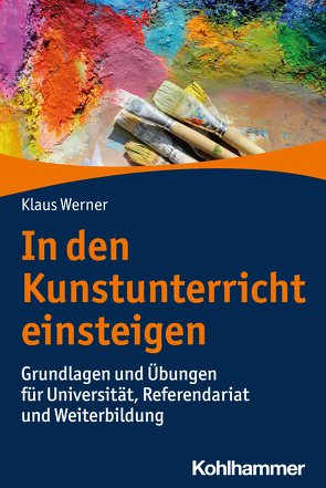 In den Kunstunterricht einsteigen von Werner,  Klaus