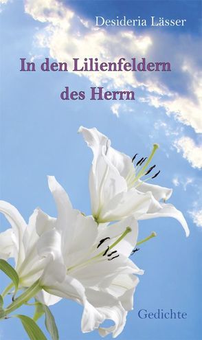 In den Lilienfeldern des Herrn