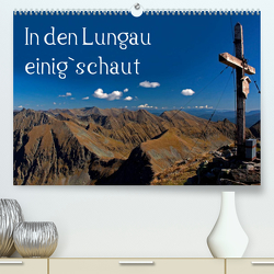 In den Lungau einig`schautAT-Version (Premium, hochwertiger DIN A2 Wandkalender 2023, Kunstdruck in Hochglanz) von Kramer,  Christa