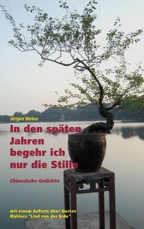 In den späten Jahren begehr ich nur die Stille von Weber,  Jürgen R.