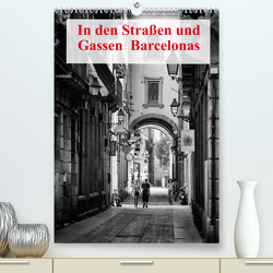 In den Straßen und Gassen Barcelonas (Premium, hochwertiger DIN A2 Wandkalender 2023, Kunstdruck in Hochglanz) von Klesse,  Andreas