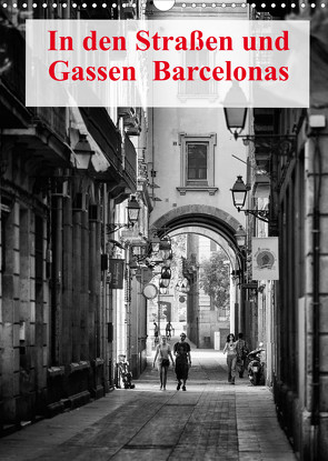 In den Straßen und Gassen Barcelonas (Wandkalender 2023 DIN A3 hoch) von Klesse,  Andreas