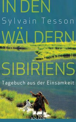 In den Wäldern Sibiriens von Kalscheuer,  Claudia, Tesson,  Sylvain