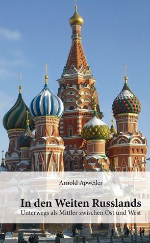 In den Weiten Russlands von Apweiler,  Arnold