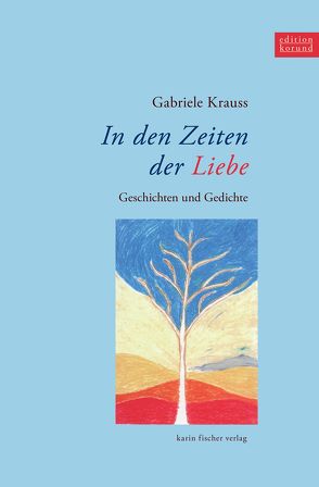 In den Zeiten der Liebe von Krauss,  Gabriele