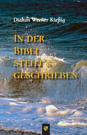 In der Bibel steht’s geschrieben von Kießig,  Werner