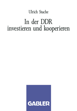 In der DDR investieren und kooperieren von Stache,  Ulrich