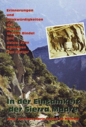In der Einsamkeit der Sierra Madre von Bindel,  Werner, Karger,  Käthchen von, Sauter de Maihold,  Rosa M