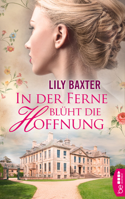 In der Ferne blüht die Hoffnung von Baxter,  Lily, Lorenz,  Isabell