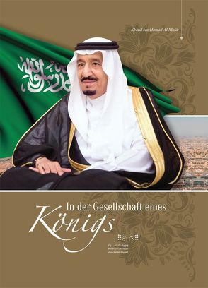 In der Gesellschaft eines Königs von Al Malik,  Khalid Bin Hamad