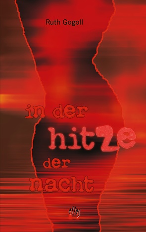 In der Hitze der Nacht von Gogoll,  Ruth