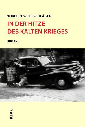 In der Hitze des Kalten Krieges von Wollschläger,  Norbert