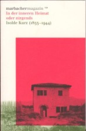 In der inneren Heimat oder nirgends. Isolde Kurz (1853-1944) von Bendt,  Jutta, Lewitscharoff,  Sibylle, Schmidgall,  Karin