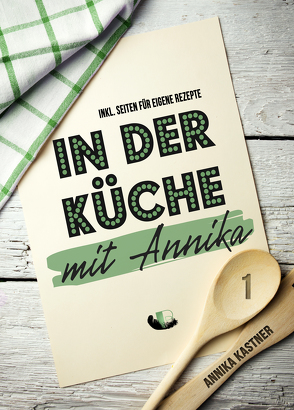 In der Küche mit Annika von Kastner,  Annika