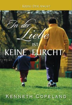 In der Liebe ist keine Furcht von Copeland,  Kenneth