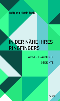 In der Nähe ihres Ringfingers von Roth,  Wolfgang Martin