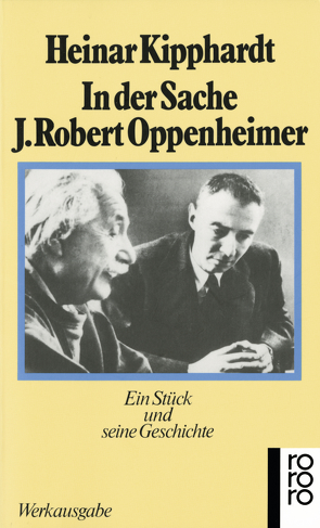 In der Sache J. Robert Oppenheimer von Kipphardt,  Heinar
